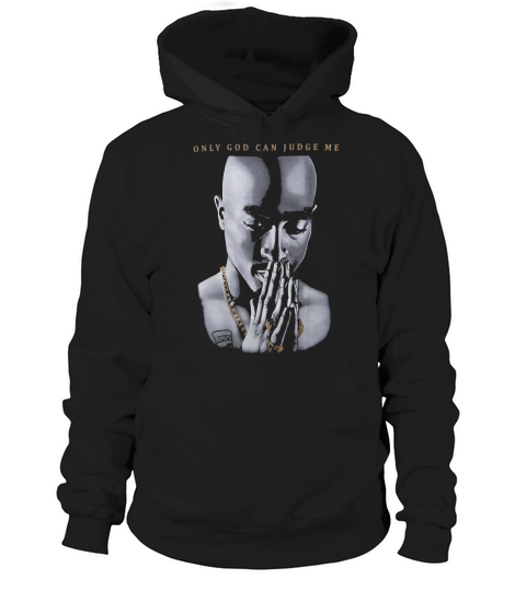 Tupac Only God Can Judge Me 2Pac Shakur Hip Hop Hoodie Unisex