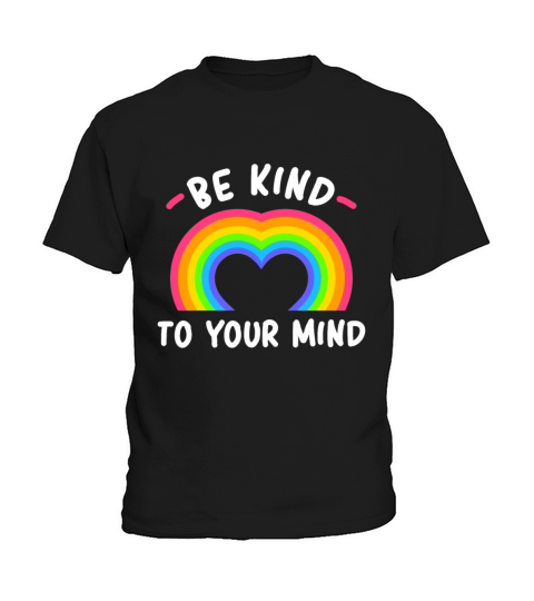 Be Kind To Your Mind Rainbow Kids T-Shirt
