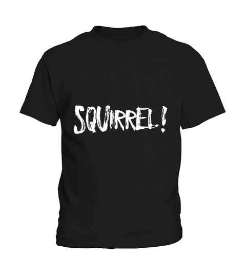 Funny Shirt that says Squirrel Kids T-Shirt