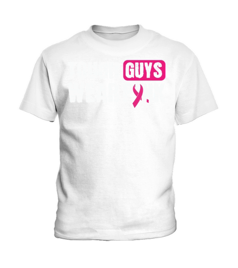 Guys Wear Pink In October Breast Cancer Awareness Kids T-Shirt