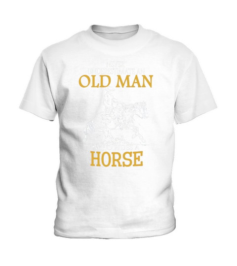 Horse Rider Shirt Never Underestimate An Old Man Who Rides A Horse Kids T-Shirt