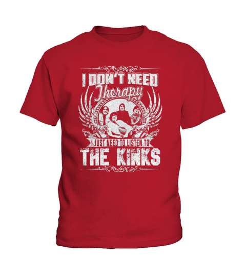 I Dont Need Therapy i Just Need To Listen To The Kinks TShirt Kids T-Shirt