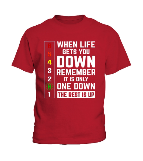 MOTORCYCLE SHIRTS  WHEN LIFE GETS YOU DOWN REMEMBER IT IS ONLY ONE DOWN THE REST IS UP Kids T-Shirt