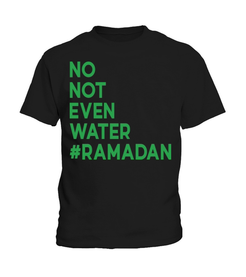 No Not Even Water Ramadan Kids T-Shirt