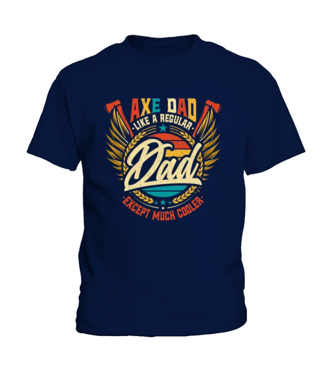 Retro Axe Dad - Like a Regular Dad Except Much Kids T-Shirt