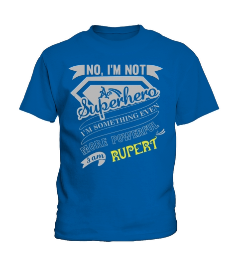 RUPERT Im Not Superhero More Powerful I Am RUPERT name gifts T Shirt Kids T-Shirt