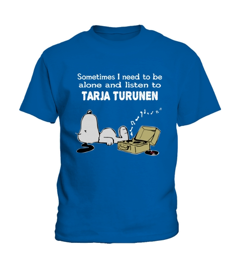 Sometimes I need to be alone and listen to Tarja Turunen Kids T-Shirt