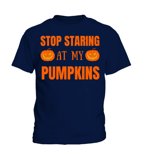 Stop Staring at my Pumpkins - Funny Halloween Kids T-Shirt