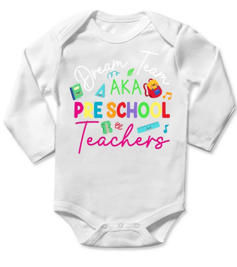Dream Team Aka Preschool Teachers shirt Long Sleeve Baby One-Piece