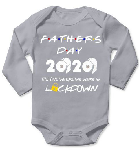 Fathers Day 2020 The One Where We Were In Lockdown Shirt Long Sleeve Baby One-Piece