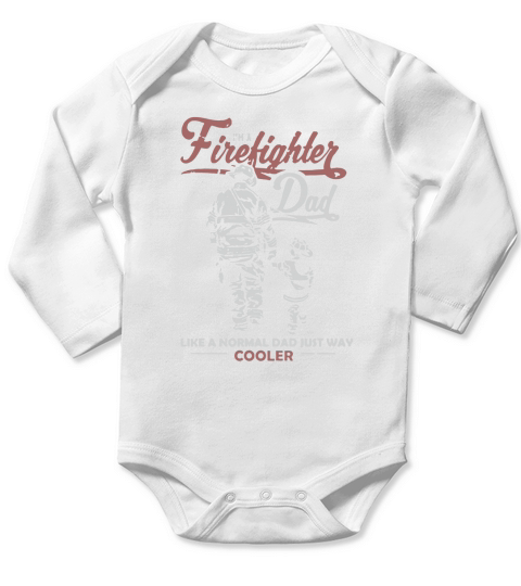 i am A Firefighter Dad Like A Normal Dad Just Way Cooler Long Sleeve Baby One-Piece