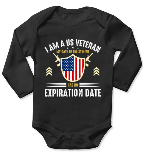 I am a Veteran My Oath of Enlistment Has No Expiration Date Long Sleeve Baby One-Piece