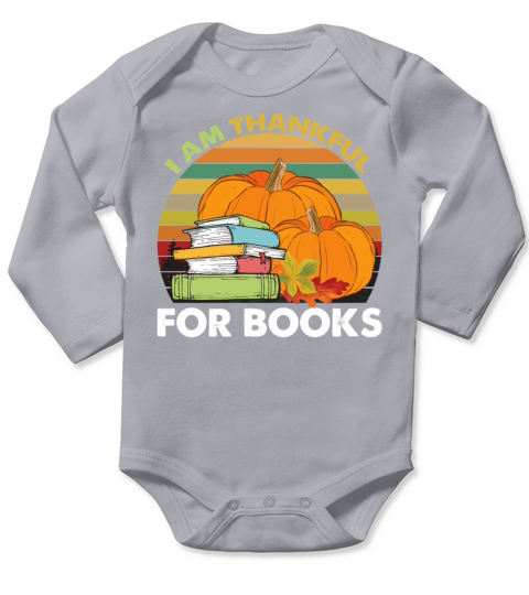 I Am Thankful For Books Funny Reading Thanksgiving Long Sleeve Baby One-Piece