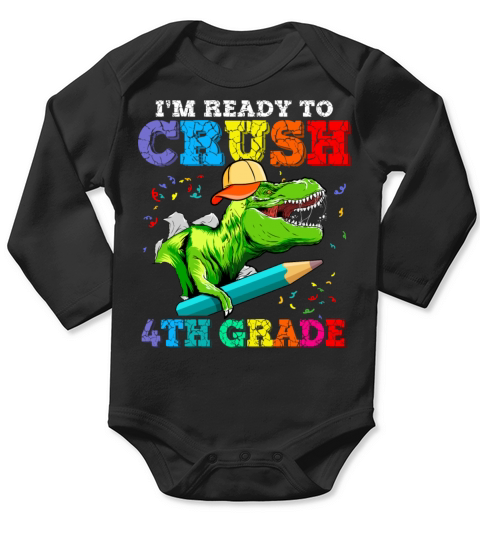 Im Ready To Crush 4th Grade Dinosaurs Long Sleeve Baby One-Piece