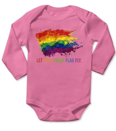 Let Your Freak Flag Fly LGBT Supports Long Sleeve Baby One-Piece