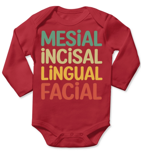 Mesial Incisal Lingual Facial Gift T Shirt Long Sleeve Baby One-Piece