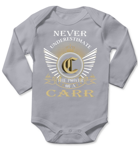Never Underestimate the power of a CARR Long Sleeve Baby One-Piece