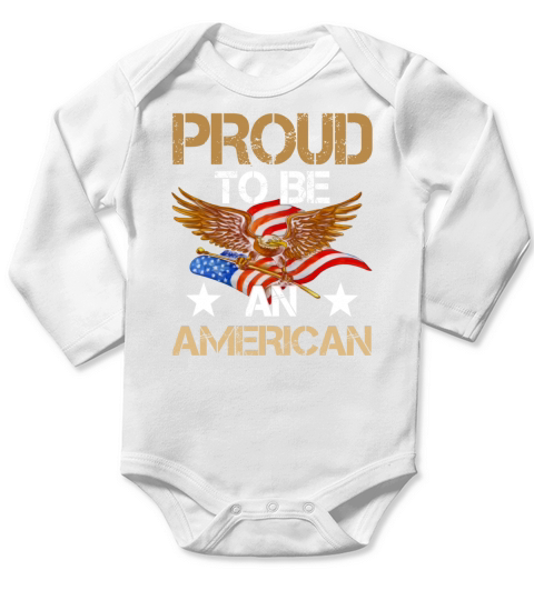 Proud to be an American Patriotic Day T Shirt Long Sleeve Baby One-Piece