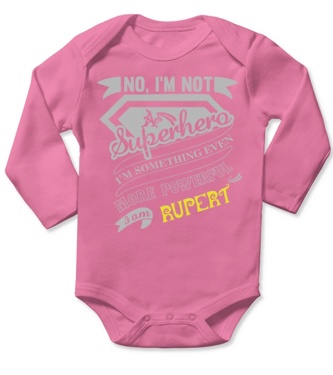 RUPERT Im Not Superhero More Powerful I Am RUPERT name gifts T Shirt Long Sleeve Baby One-Piece