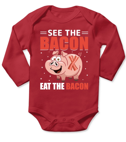 See the Bacon Eat the Bacon - Funny Pig Meat Pork Long Sleeve Baby One-Piece