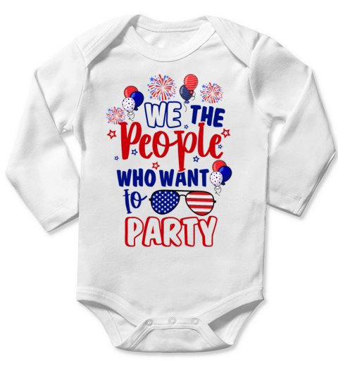 We The People Who Want To Party Independence Day Long Sleeve Baby One-Piece