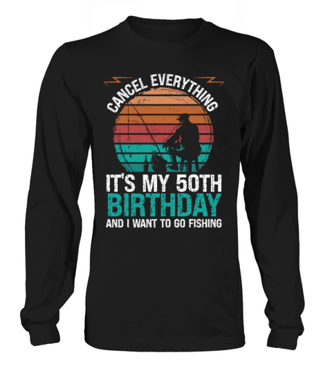 50th Birthday for Fisher Fishing Rod 50 Year Old Long sleeved Unisex