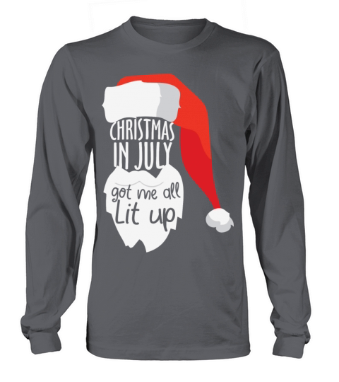 Christmas in july got me all lit up santa quote Long sleeved Unisex