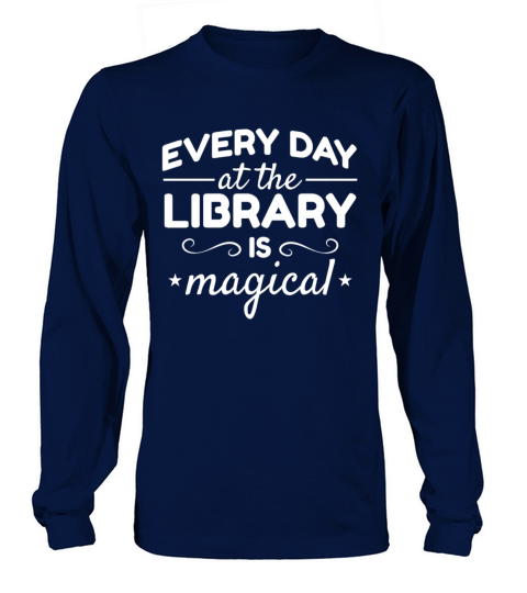 Every Day At The Library Is Magical Book Reading Long sleeved Unisex