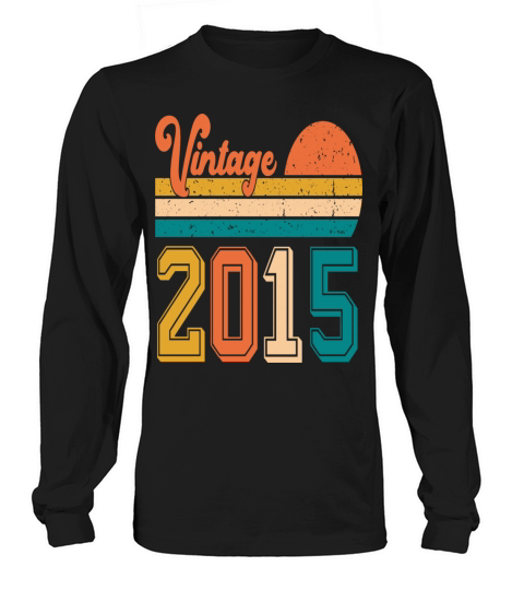 Vintage 2015 birthday gift Long sleeved Unisex