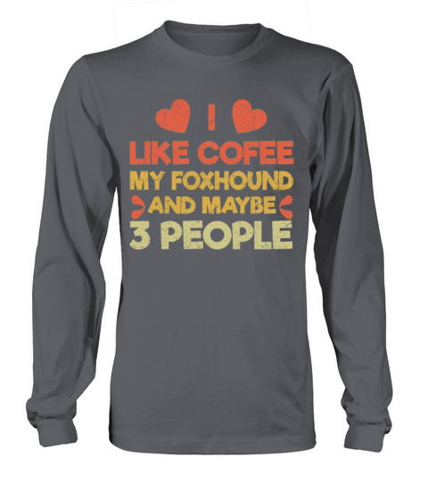 Vintage Pet Dog Like Coffee Love Foxhound Long sleeved Unisex