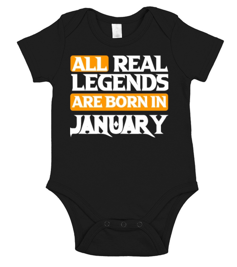 All Real Legends Are Born In January Short Sleeve Baby One-Piece