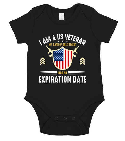 I am a Veteran My Oath of Enlistment Has No Expiration Date Short Sleeve Baby One-Piece