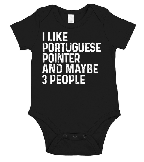 I Like Portuguese Pointer And Maybe 3 People Dog Short Sleeve Baby One-Piece