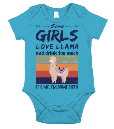 Llama Some Girls Love Llama And Drink Too Much Short Sleeve Baby One-Piece