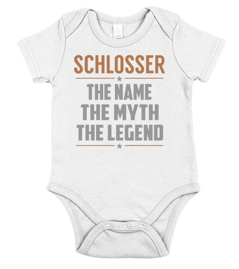 SCHLOSSER The Name The Myth The Legend Name Shirts Short Sleeve Baby One-Piece