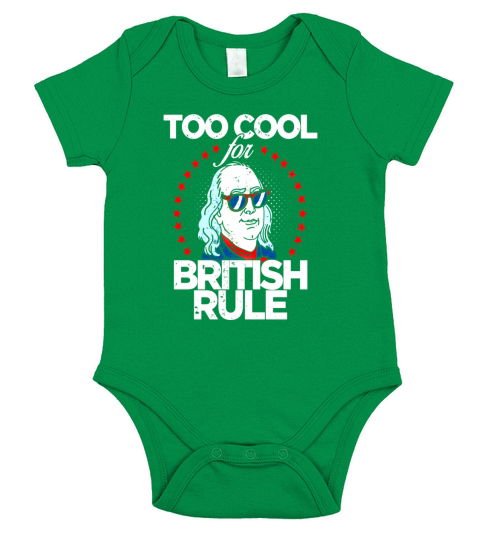 Too Cool For British Rule 4th of July T-Shirt Short Sleeve Baby One-Piece