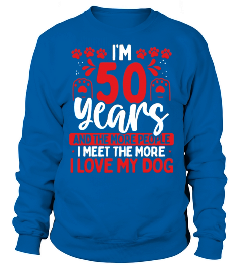 50 Year Old Dog Dad Dog 50th Birthday Pet Lover Sweatshirt Unisex