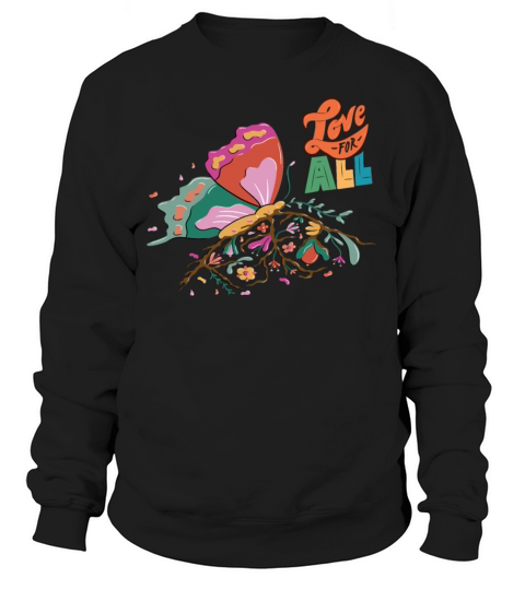 Butterfly Love All Motivational Quote with Butterf Sweatshirt Unisex