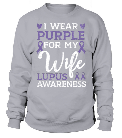 I Wear Purple For My Wife Lupus Awareness Support Sweatshirt Unisex