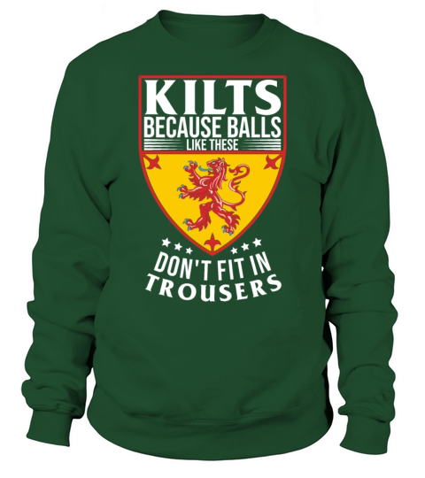 Kilts Balls Like These Dont Fit Trousers Kilt Guy Sweatshirt Unisex