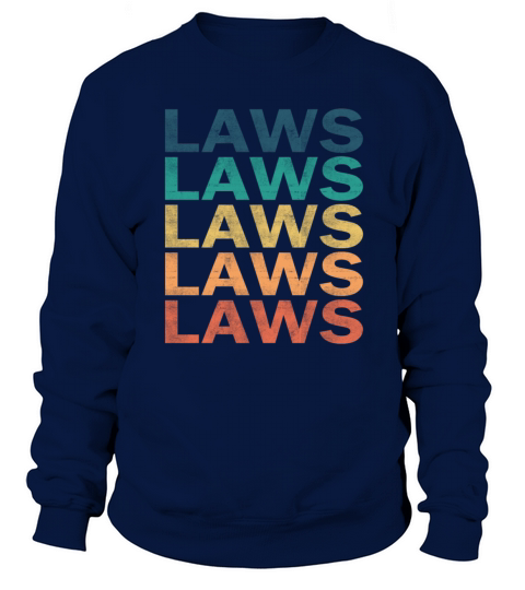 Laws Name T Shirt - Laws Vintage Retro Name Gift I Sweatshirt Unisex