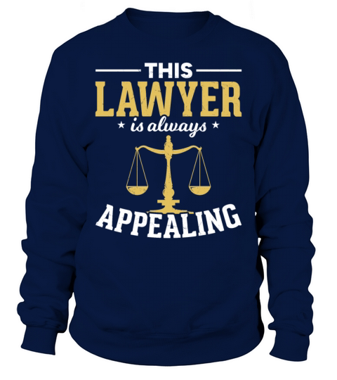 Lawyer Quote Funny Attorney Sweatshirt Unisex
