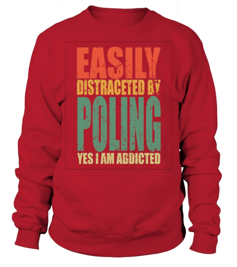 Poling Saying Funny Sweatshirt Unisex