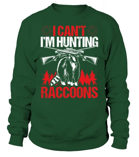 Raccoon Slayer Vintage I cant Raccoons Hunter Sweatshirt Unisex