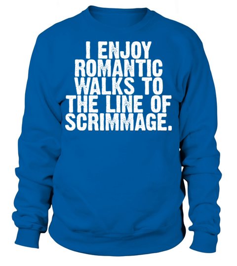Romantic Walks Linemen Football Player Sweatshirt Unisex