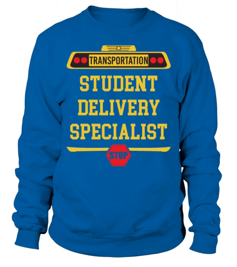 Student Delivery Specialist Funny School Bus Sweatshirt Unisex