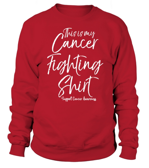 This is my Cancer Fighting Shirt Support Cancer Awareness Sweatshirt Unisex