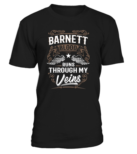 BARNETT Blood Runs Through My Veins Legend name gifts T Shirt T-Shirt Unisex