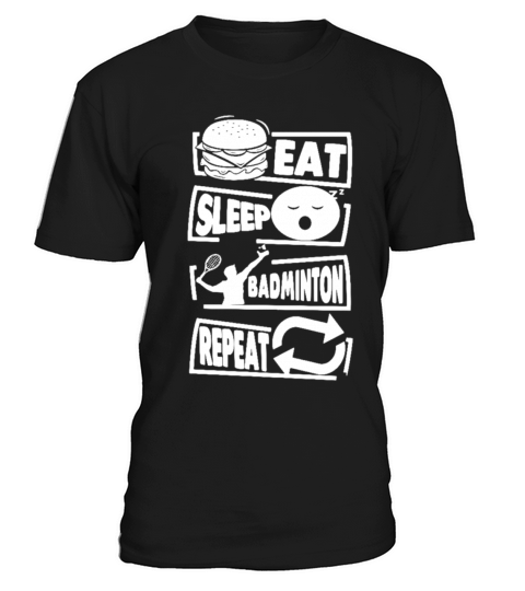 Eat Sleep Badminton Repeat Lover T-Shirt Unisex