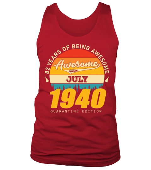 1940 Quarantine Edition July 82th birthday gift Tank Top Unisex